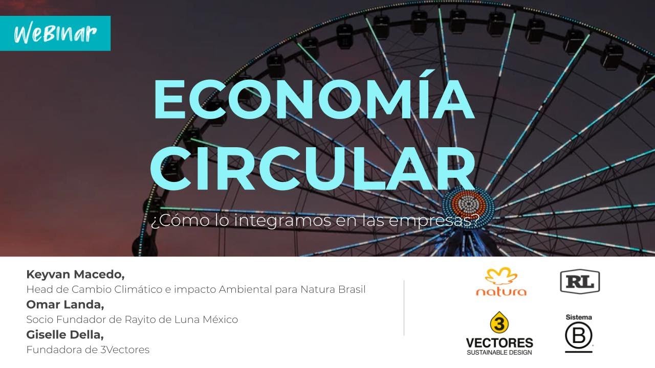 Webinar B: Economía Circular: ¿cómo lo integramos en las Empresas?