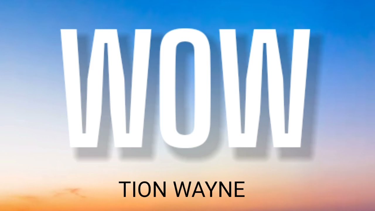 TION WAYNE - WOW ( LYRICS )