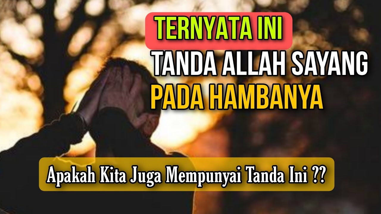 5 TANDA ALLAH SAYANG PADA HAMBANYA | BERSYUKURLAH BAGI YANG MEMPUNYAI TANDA INI !