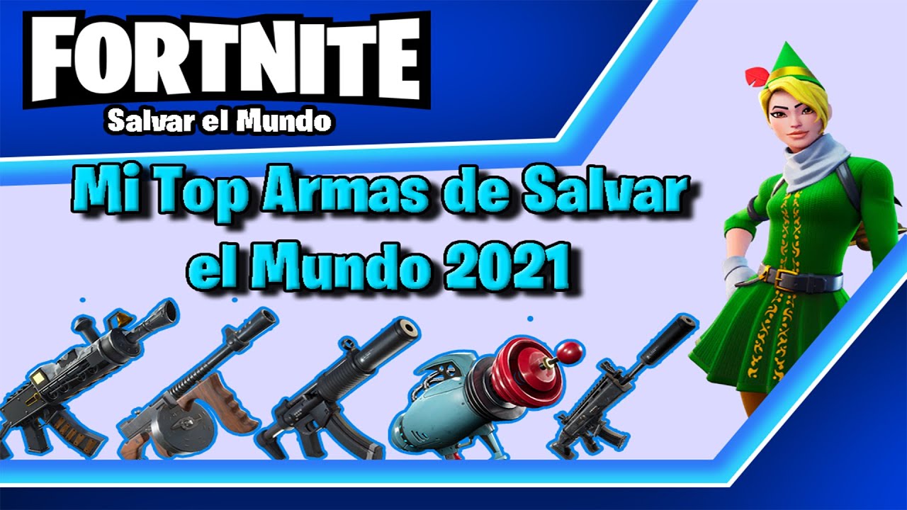 Top Mejores Armas Salvar el Mundo 2021 |  Fortnite: Salvar el Mundo
