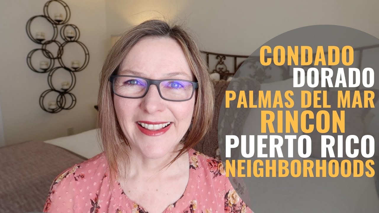 Living in PUERTO RICO: Condado, Dorado or Palmas del Mar—Which is Best for You?