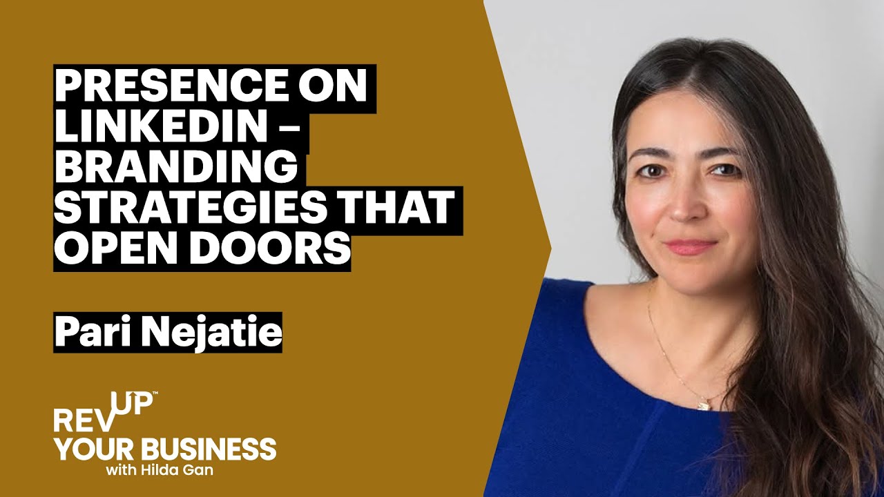 Presence on LinkedIn – Branding Strategies that Open Doors with Pari Nejatie | S6E24
