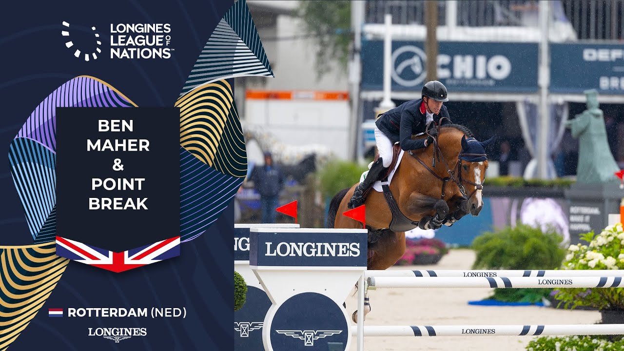 Ben Maher & Point Break | Longines League of Nations - Rotterdam | Leg 4 2024