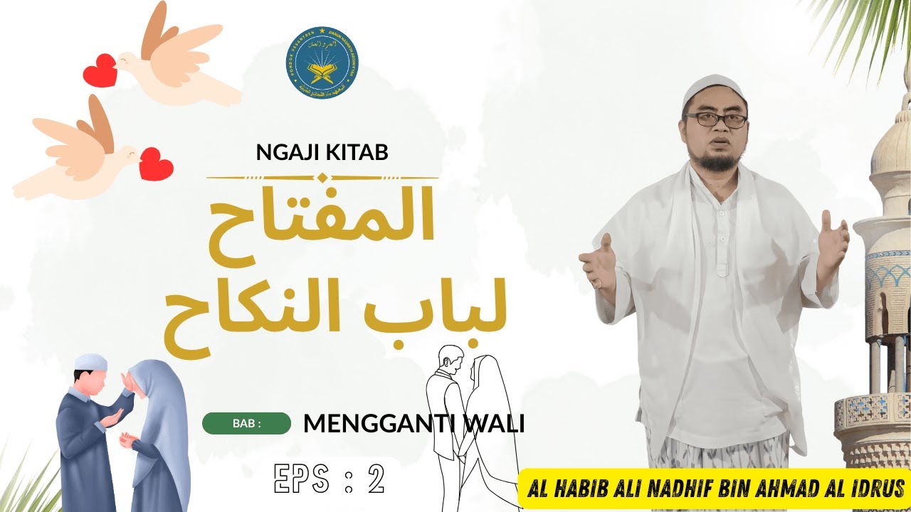 MENGANTI WALI [NGAJI KITAB AL MIFTAH LI BAB AN NIKAH PONPES DARUN NASHA'IH ADDINIYYAH]