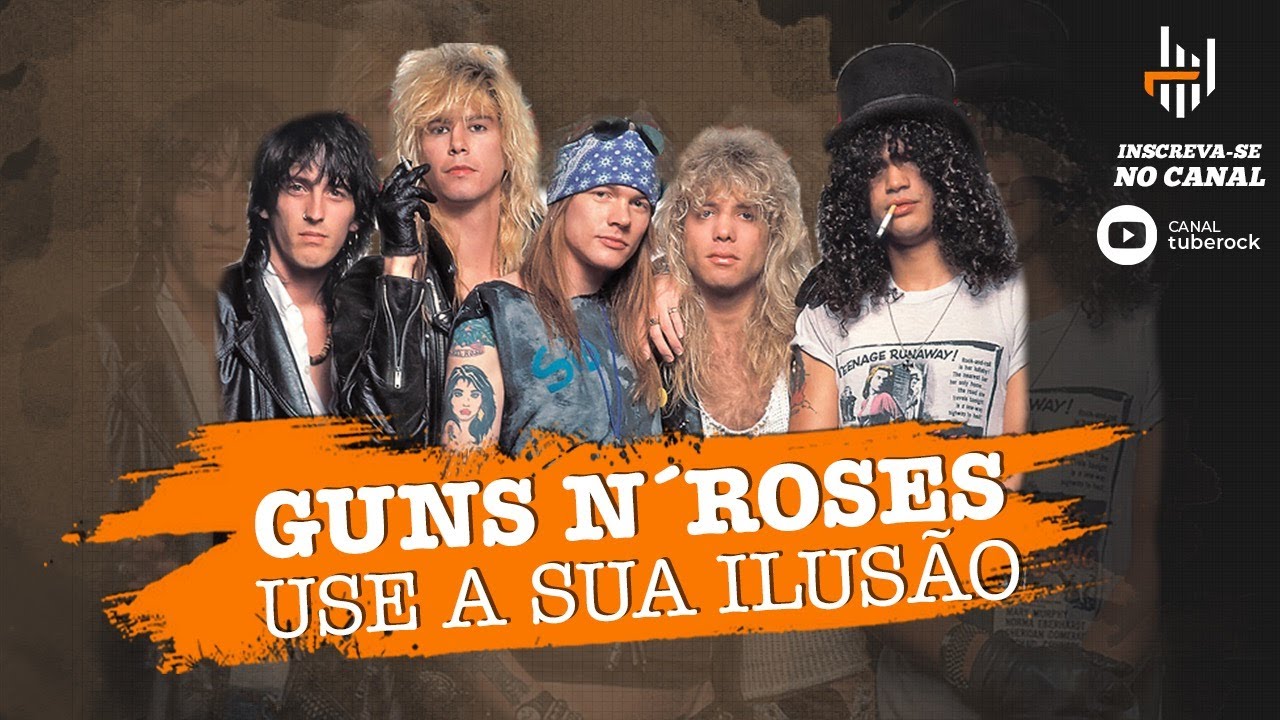 GUNS N´ ROSES: USE A SUA ILUSÃO