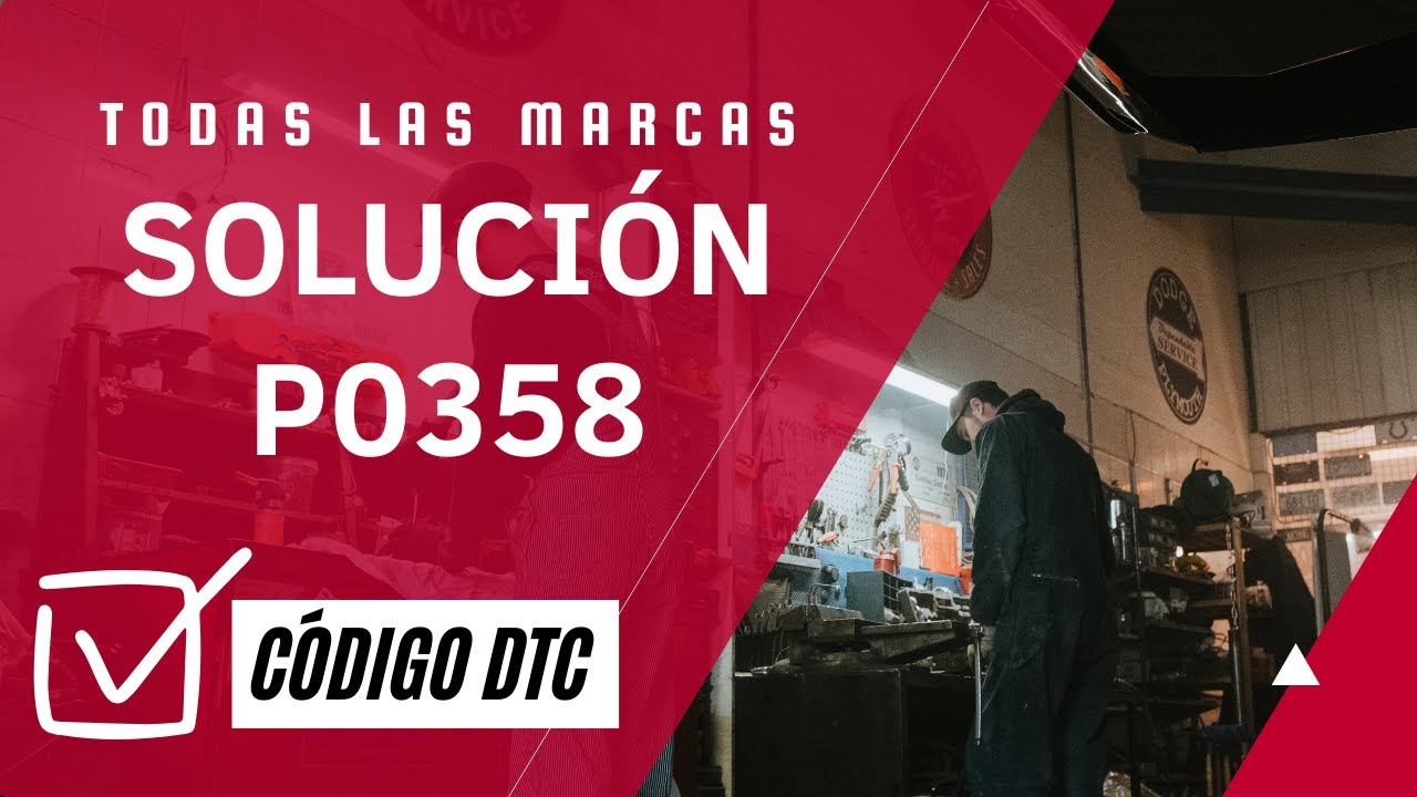❌ DTC P0358: Qu&eacute; Significa y SOLUCI&Oacute;N【Actualizado 2025】❌