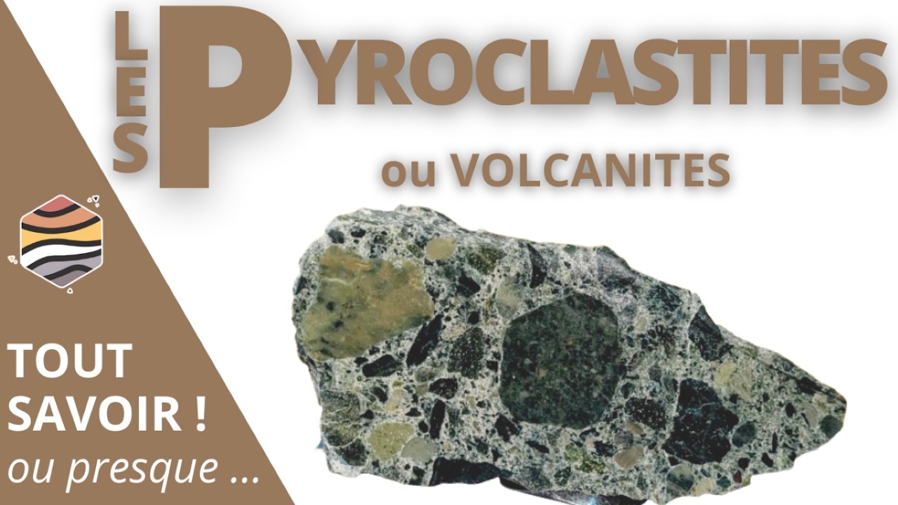 PYROCLASTITES : CINÉRITE, TUF et BRÈCHE VOLCANIQUES.