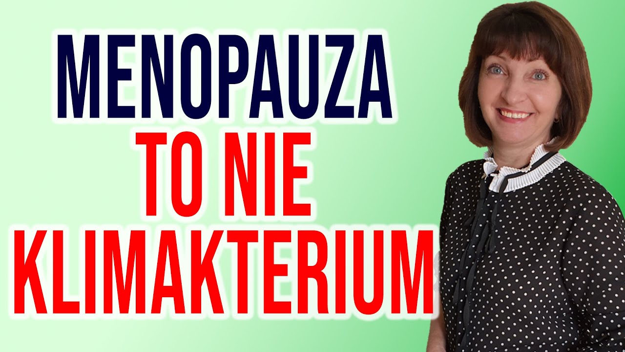 🍀Skuteczne łagodzenie objaw&oacute;w menopauzy. Czego lekarz ci nie powie?  🍀Menopauza czy klimakterium?