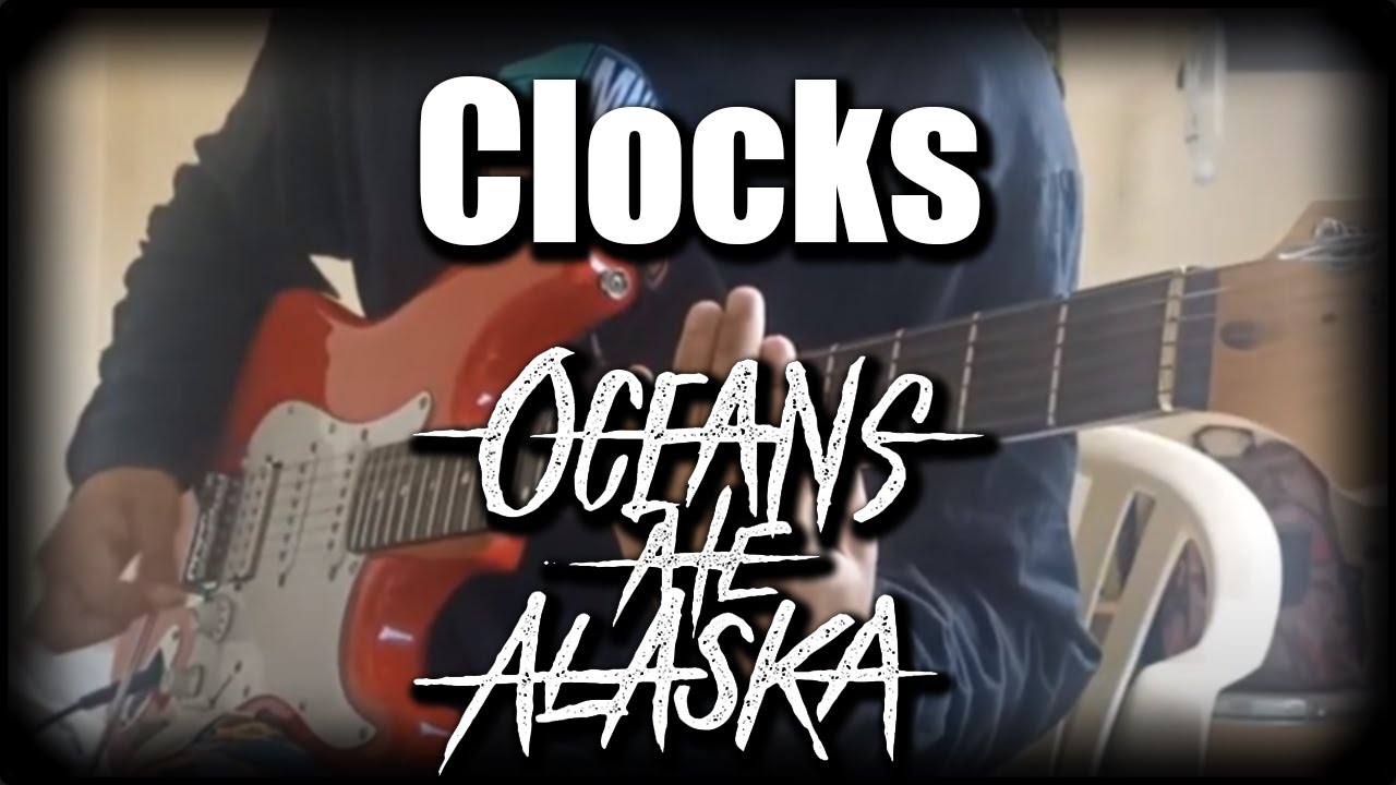 Clocks - OCEANS ATE ALASKA - Dual Guitar Cover - [TABS in description]