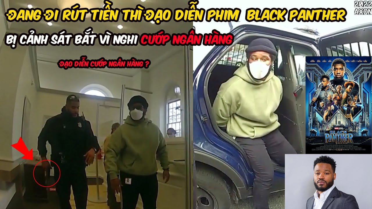 Cảnh Sát Mỹ Bắt Đạo Diễn Phim Black Panther Vì Nghi Ngờ Cướp Ngân Hàng