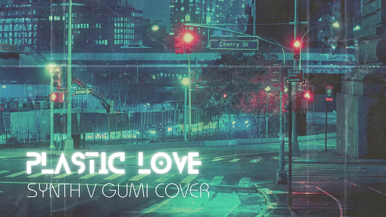 【GUMI SV】 Plastic Love 【Synth V Cover】
