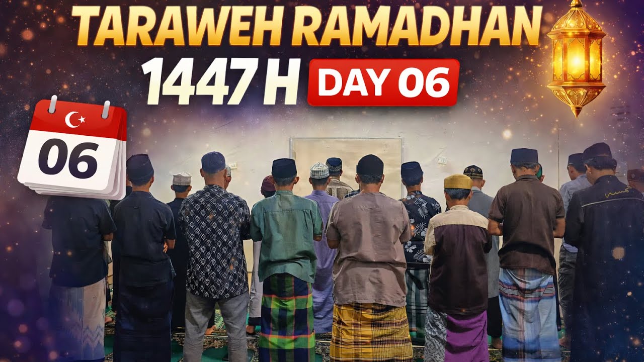 Taraweh Ramadan 1447 H / Day - 06