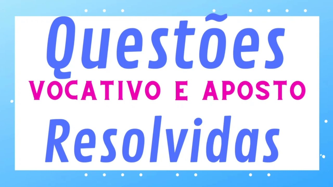 APOSTO E VOCATIVO [EXERCÍCIOS]