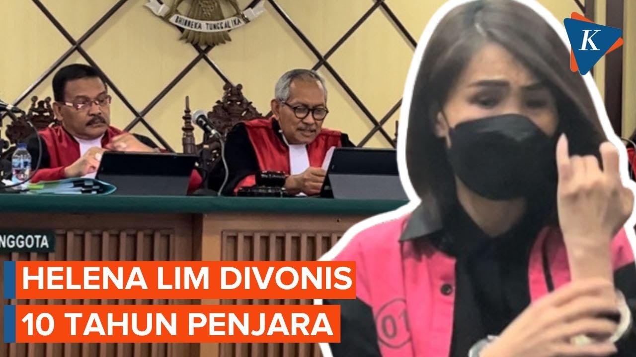 Vonis Helena Lim Naik Jadi 10 Tahun Penjara dan Denda Rp 1 M