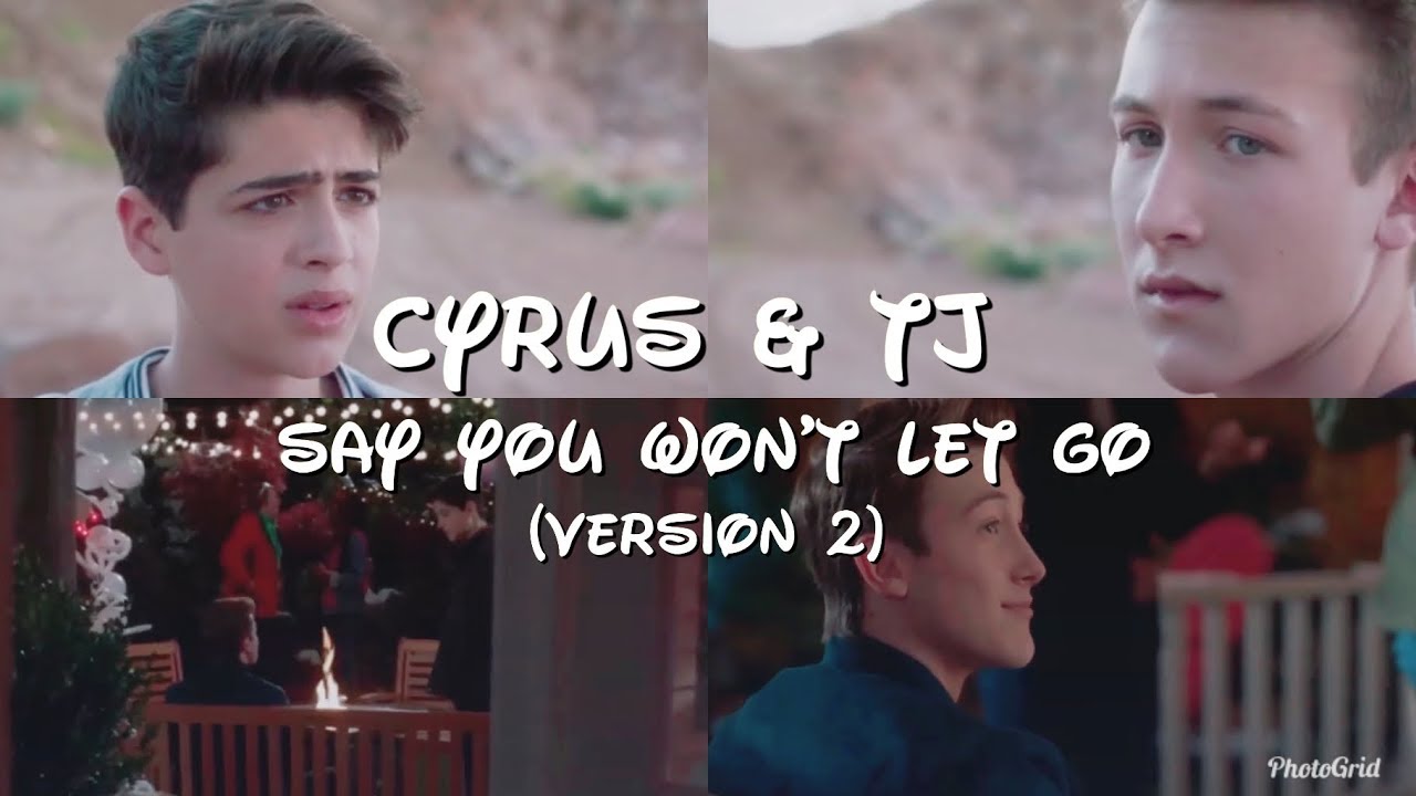 Cyrus & Tj | Say You Won't Let go (Version 2)