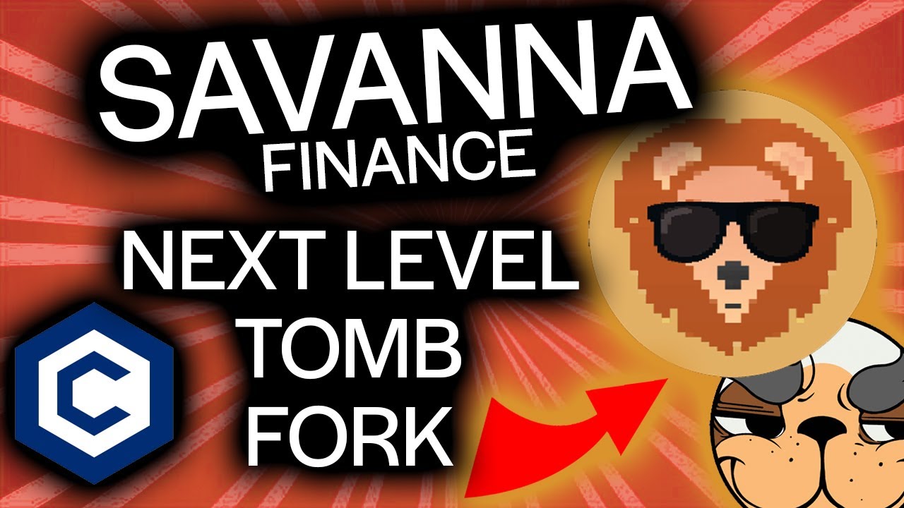*SAVANNA FINANCE* - INNOVATIVE NEXT LEVEL TOMB FORK