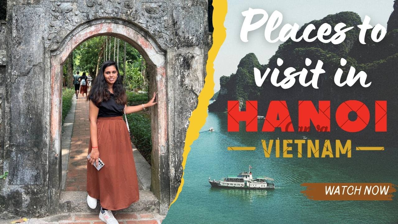 Top Places to visit Hanoi, Vietnam | 2025 | itenary Vietnam
