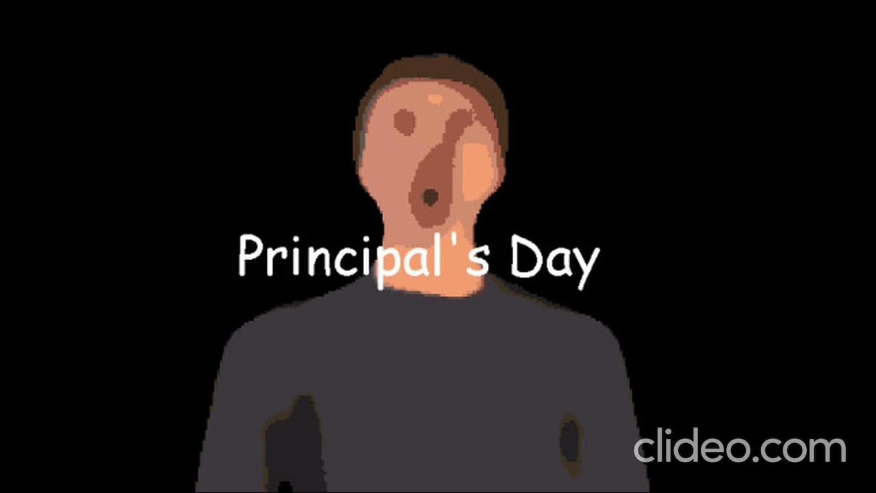 Principal's day. | All sounds and images