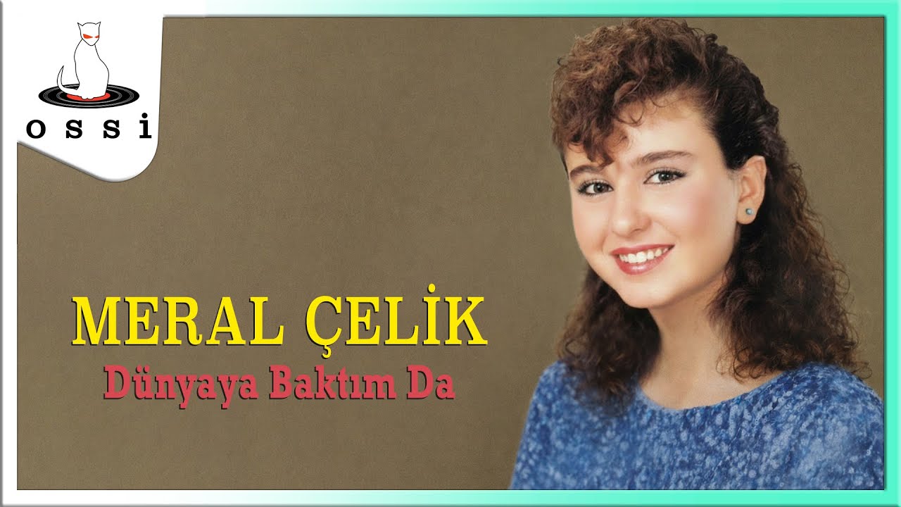 Meral Çelik - Dünyaya Baktım Da (Saner Plak)