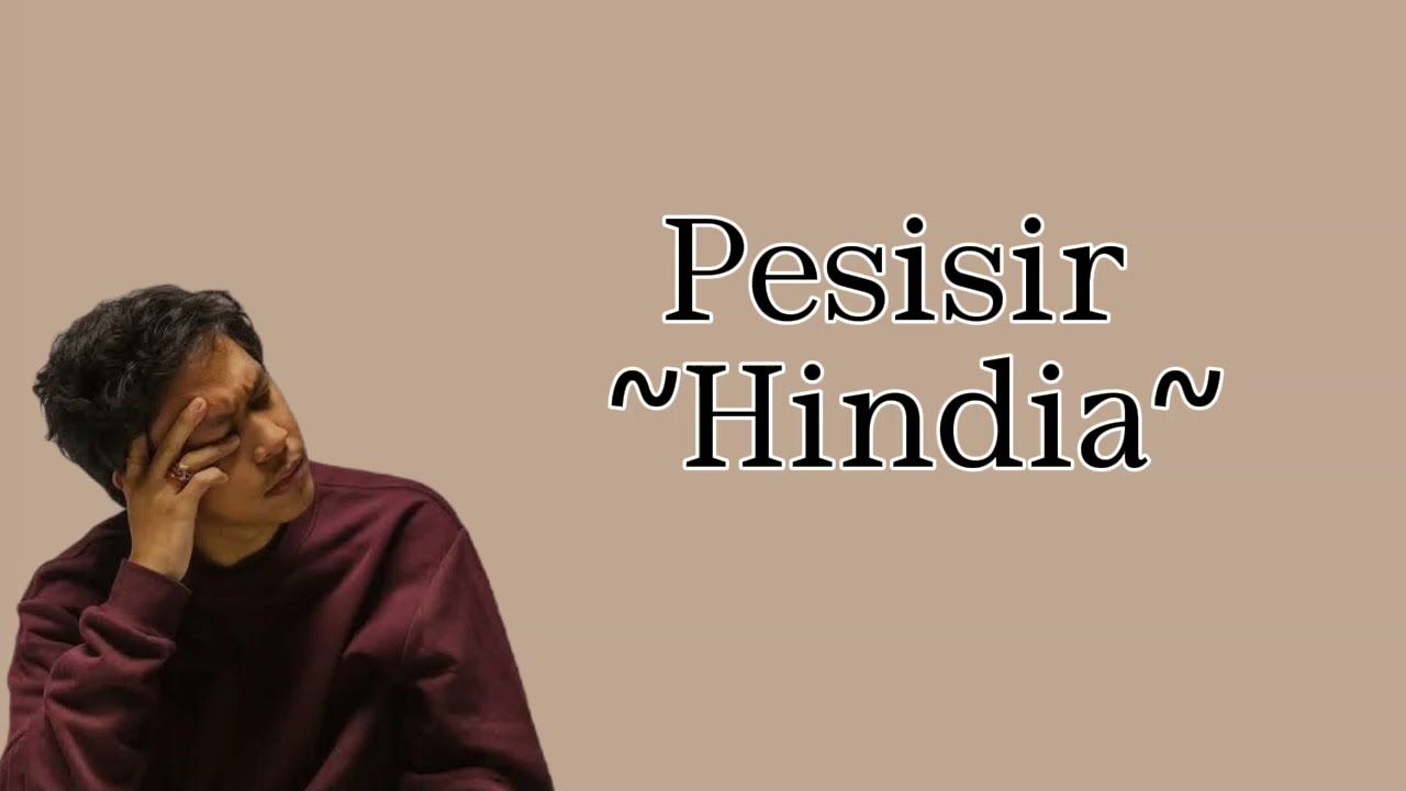 Hindia - Pesisir (Lirik Lagu) | Harapan ku menyelam kala langit menghitam