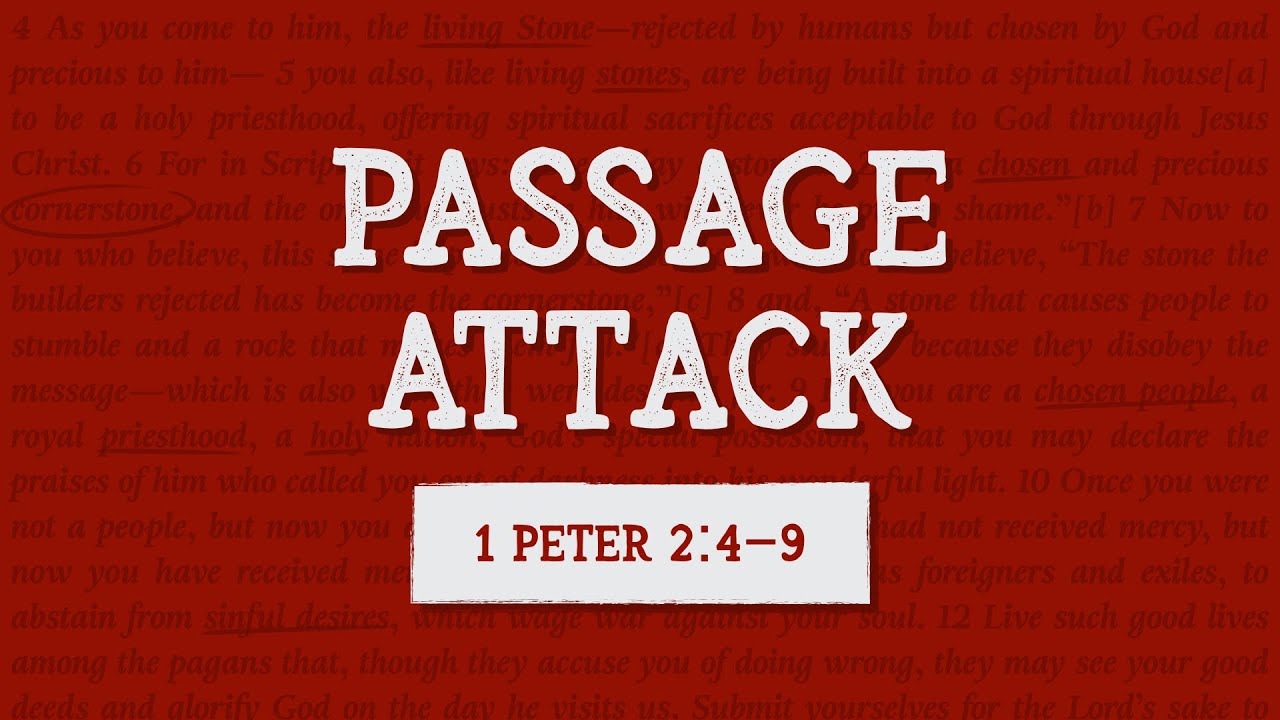 How to Analyze & Understand 1 Peter 2:4-9 | Passage Attack