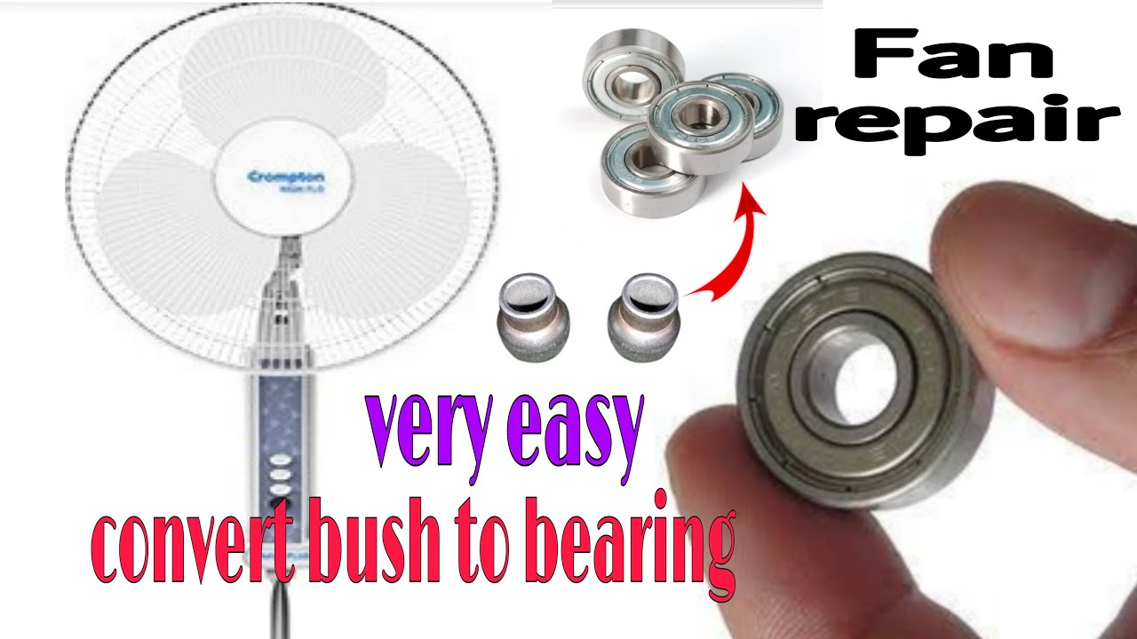 Bush to bearing how to convert stand fan