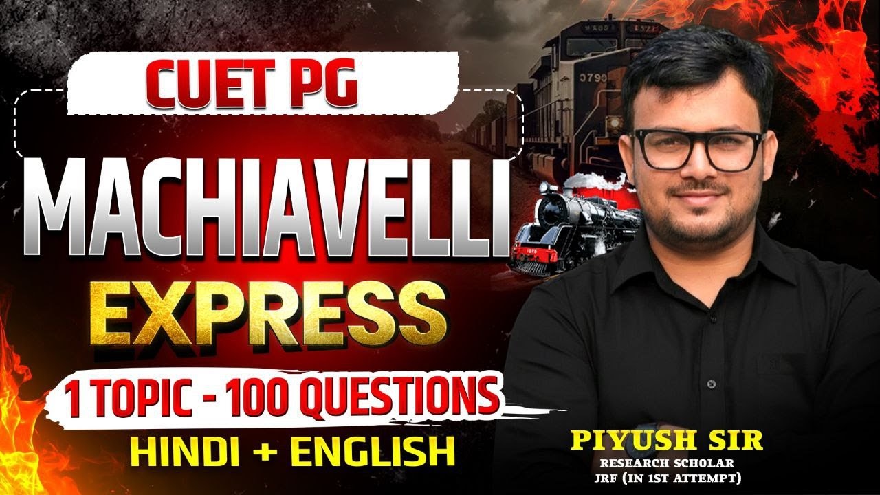 CUET PG Political Science 2026 | Machiavelli Express 🚆 | 1 Topic – 100 MCQs | Hindi + English