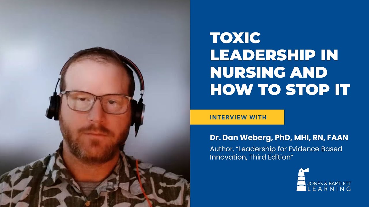 Toxic Leadership in Nursing and How to Stop it