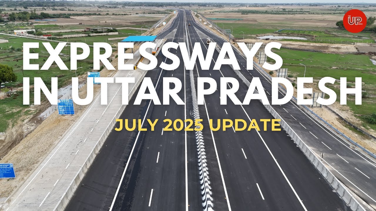 July 2025 Update of Uttar Pradesh Expressways | Operational - Under Construction - Proposed