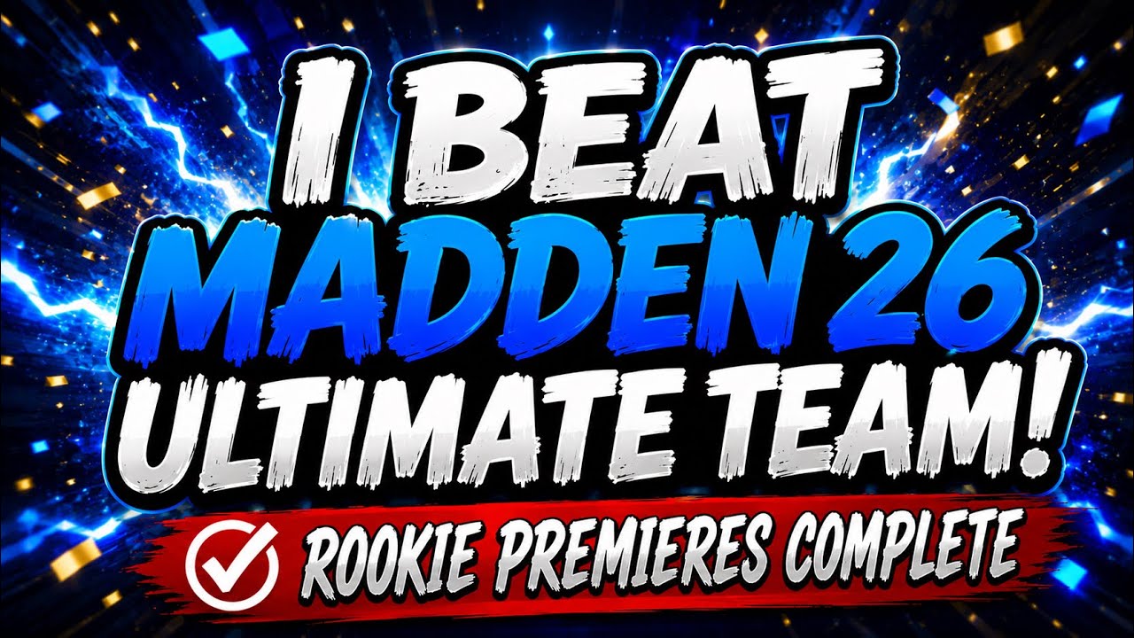 I BEAT MADDEN 26 ULTIMATE TEAM! ALL ROOKIE PREMIERE SETS COMPLETED!