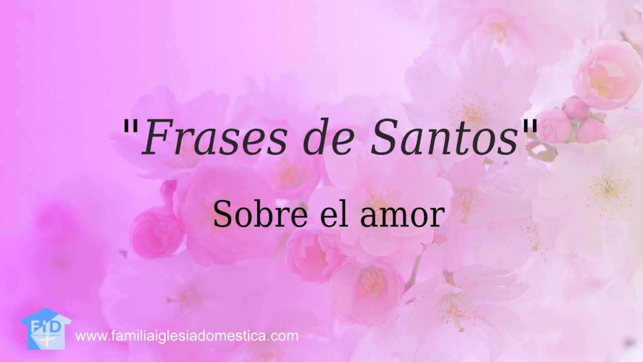 13-Frases de santos sobre el amor
