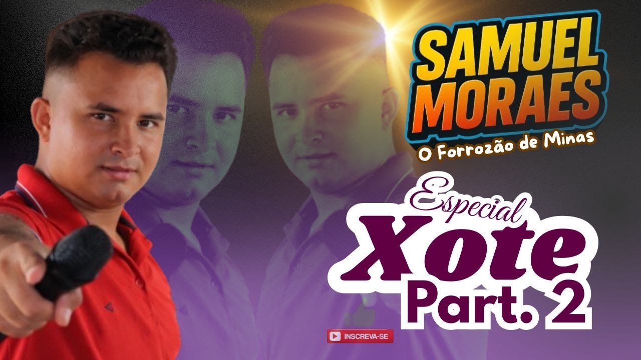 Especial de Xote 🔥 Part 2   4 Músicas  Samuel Moraes – O Forrozão de Minas  Forró Atualizado