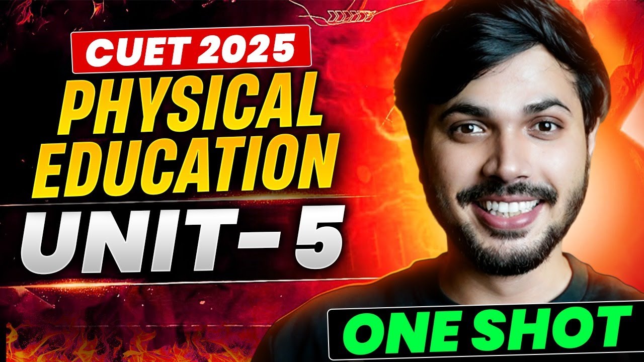 Physical Education Unit-5 Detailed Oneshot with MCQ's | CUET 2025 🔥