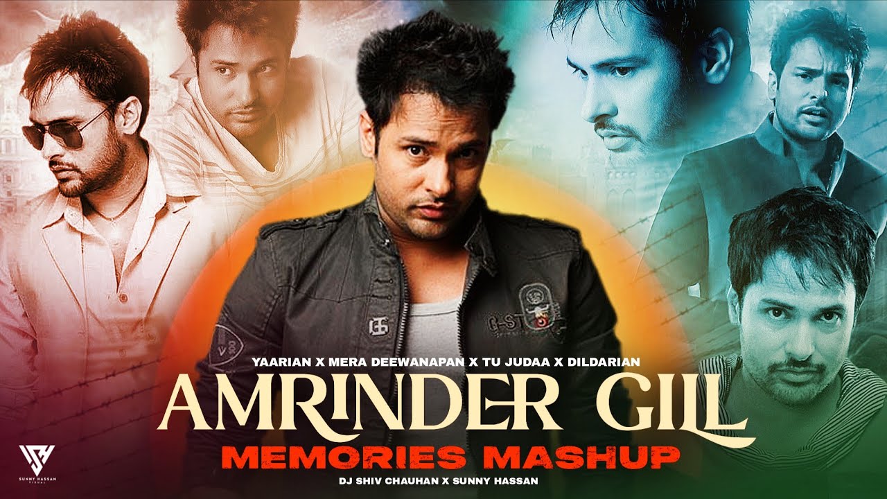 Amrinder Gill - Memories Mashup | Yaarian X Mera Deewanapan X Tu Judaa X Dildarian | Sunny Hassan