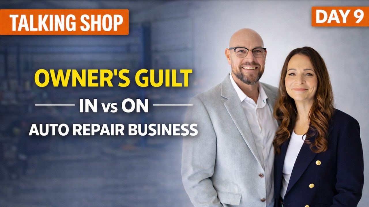 Owner’s Guilt: Working In vs On Your Auto Repair Business | Talking Shop Day 9