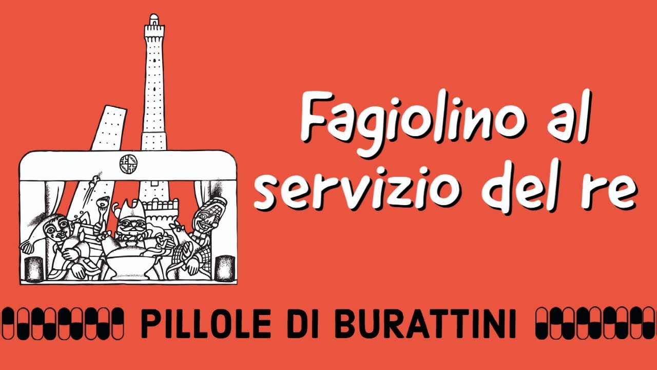 Fagiolino al servizio del re | Pillole di burattini