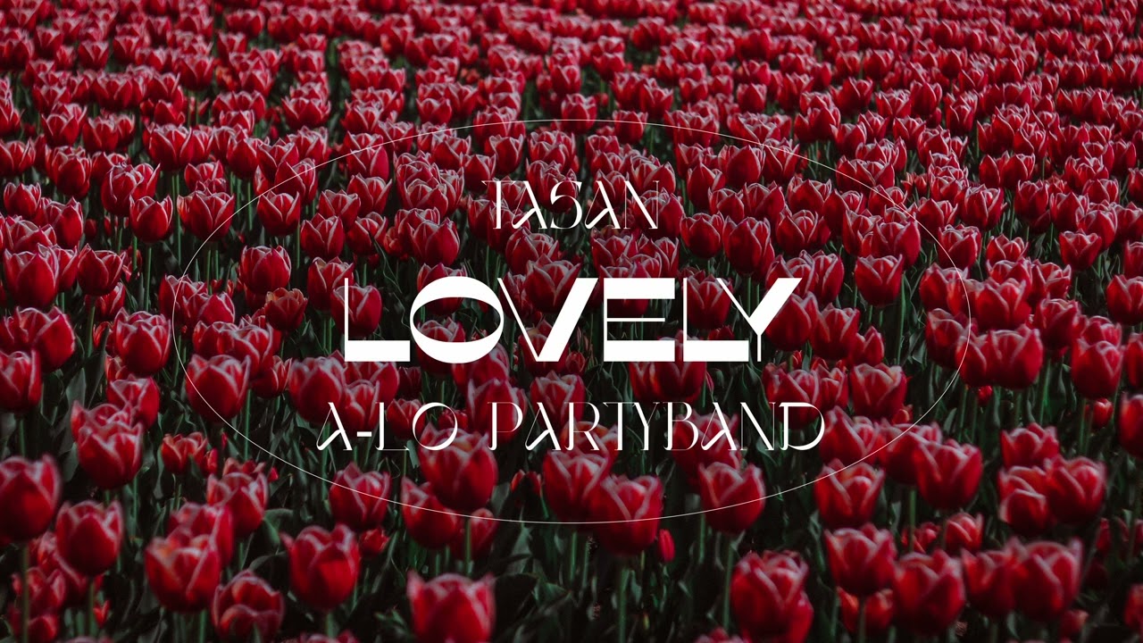 TASAN & A-LO PARTYBAND - Lovely (Billie Eilish & Khalid cover)