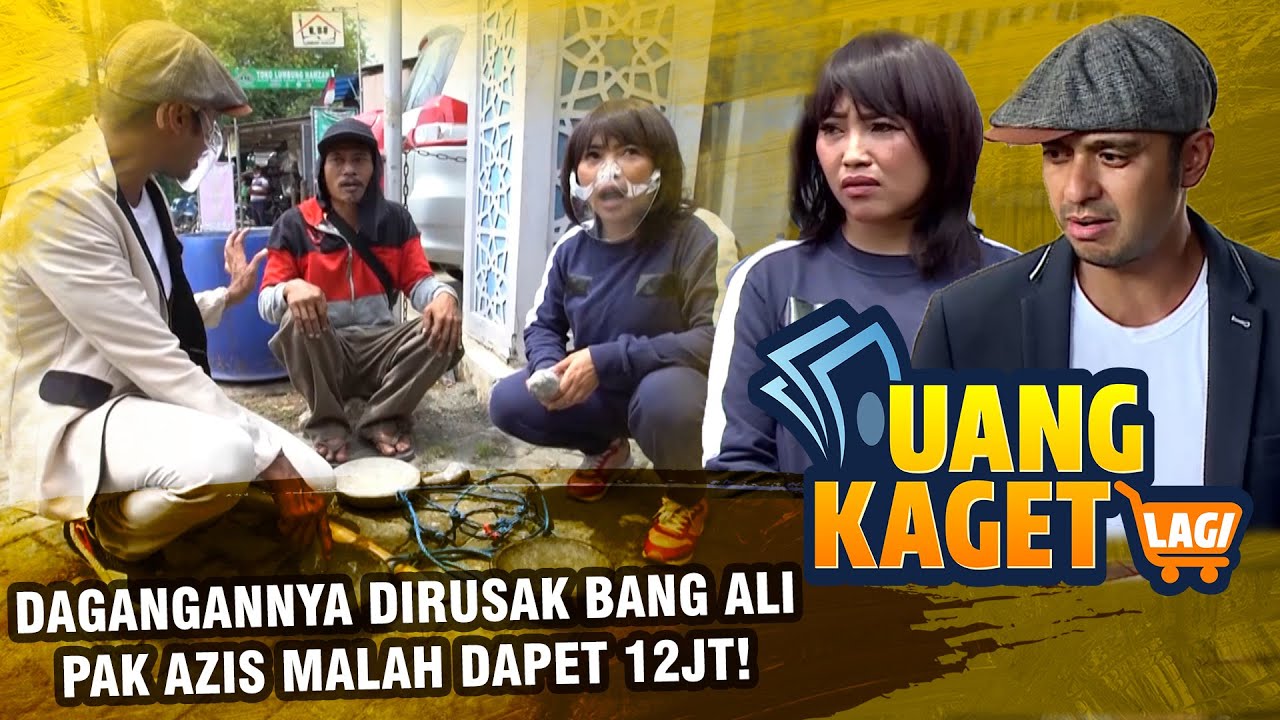 Dagangannya Dirusak Bang Ali Pak Aziz Langsung Dapet 12JT! - UANG KAGET LAGI EPS 118