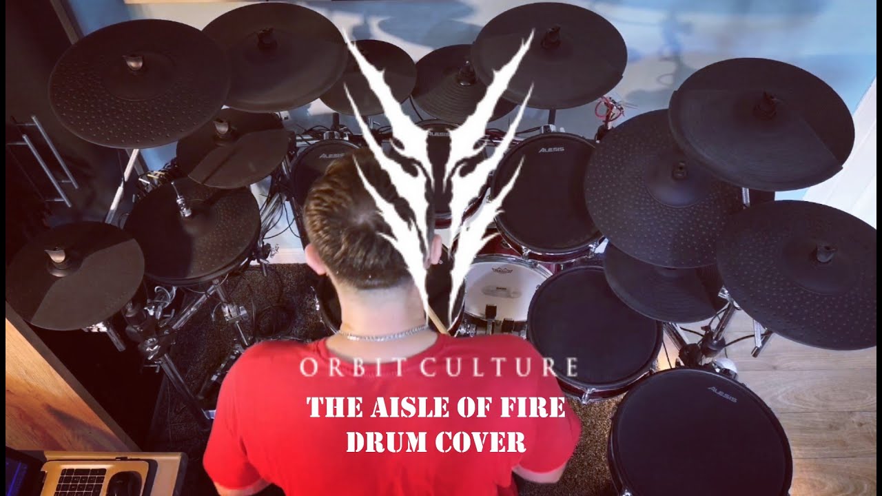 Orbit Culture // The Aisle Of Fire // Drum Cover