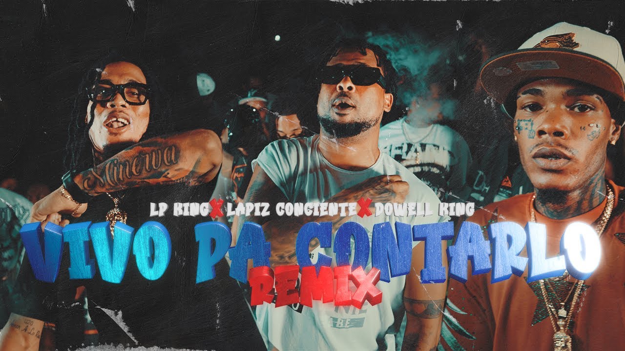 Lp King X Lapiz Conciente X Dowel King - VIVO PA CONTARLO REMIX (Video Oficial)