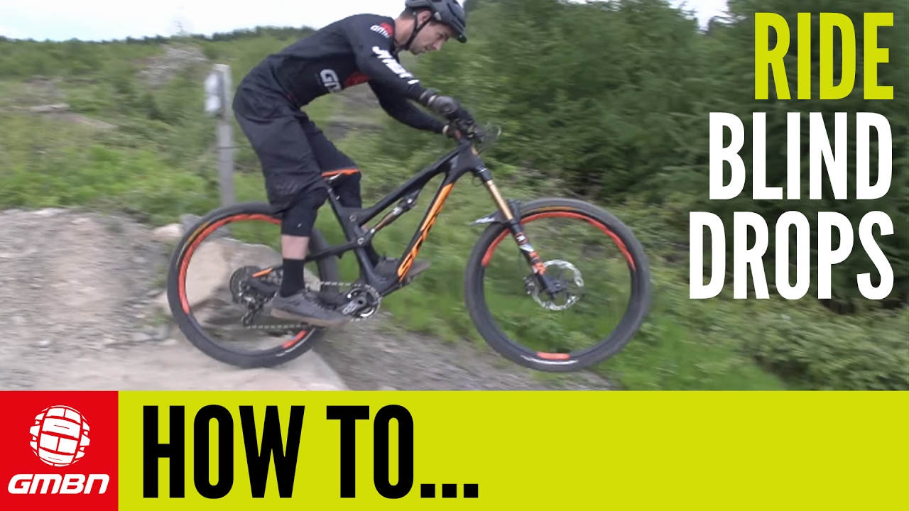 How To Ride Blind Drop Offs On A Mountain Bike