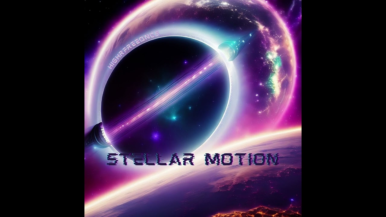 highrfreeqncs x Stellar Motion