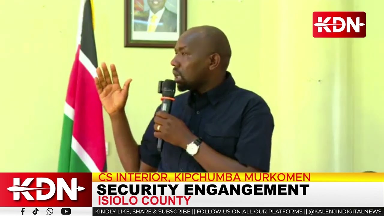 CS Murkomen and Police IG Lead Security Engagement with Community Leaders in Isiolo County