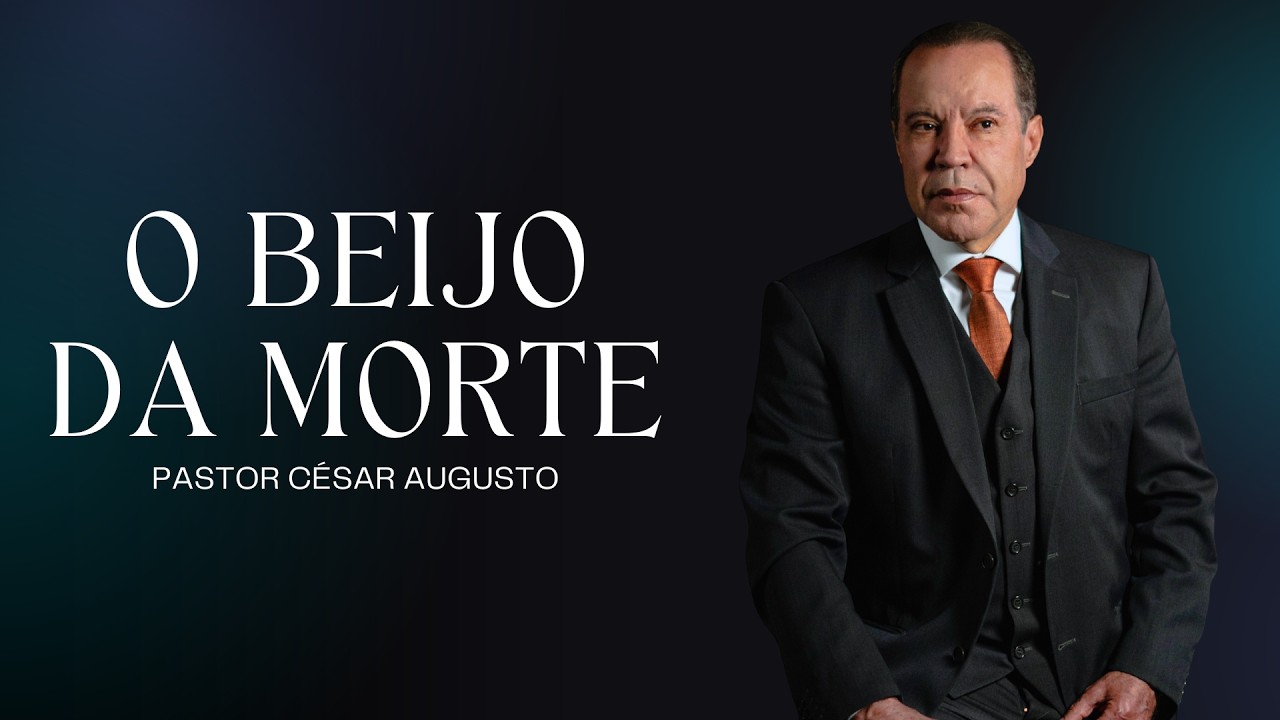 O beijo da morte - 17/02/2026 - JOÃO PESSOA-PB - Pr. César Augusto