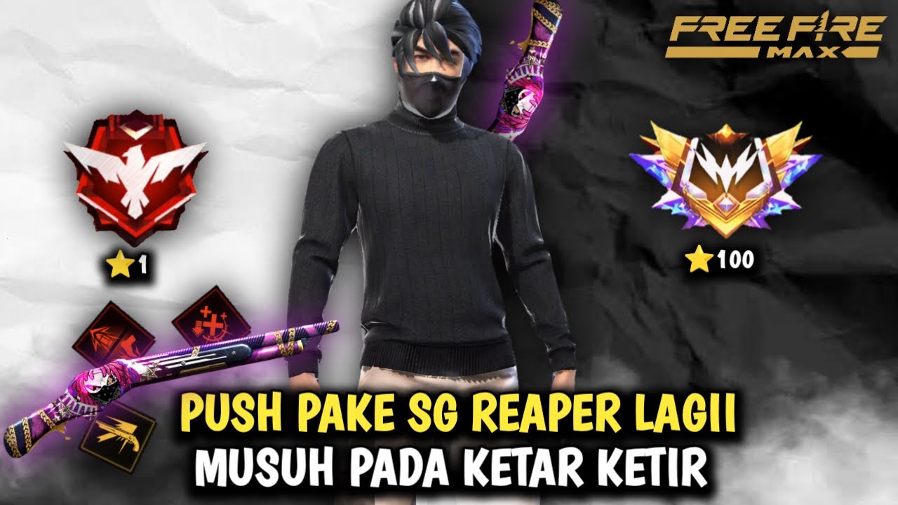 24 Jam Push Clash Squad Pake SG Reaper Lagi Ditambah Combo Skill Viral Musuh Pada Takut