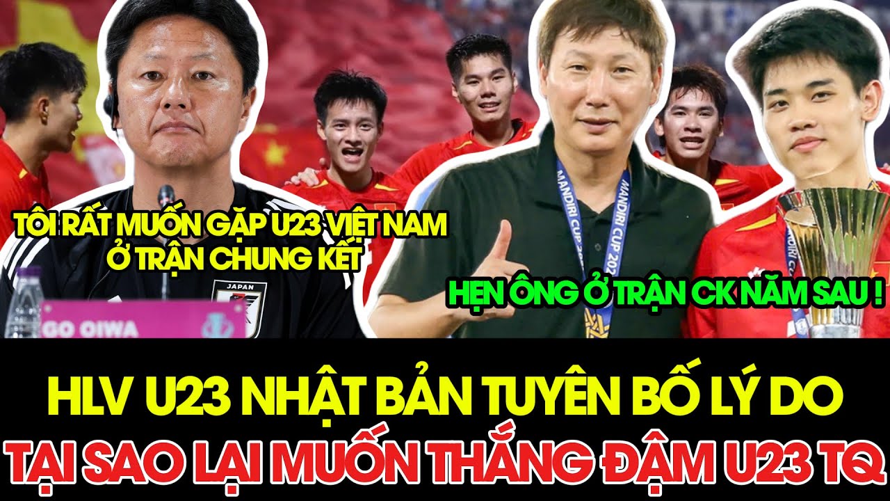 HLV U23 Nhật Tuyên Bố Sốc: Chúng Tôi Trút Giận Vào Trung Quốc Vì Họ Không Xứng Đáng Bằng Việt Nam !
