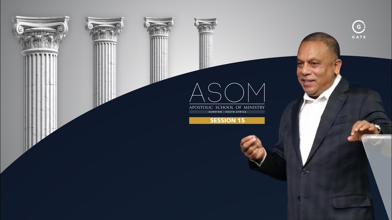 Apostolic School of Ministry Sandton 2025 - Session 15