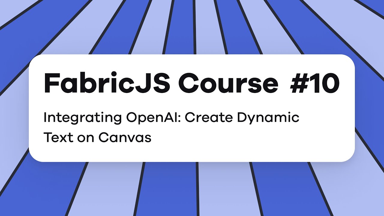 FabricJs 6 and React Tutorial |  Integrating OpenAI: Create DynamicText on Canvas - Part 10