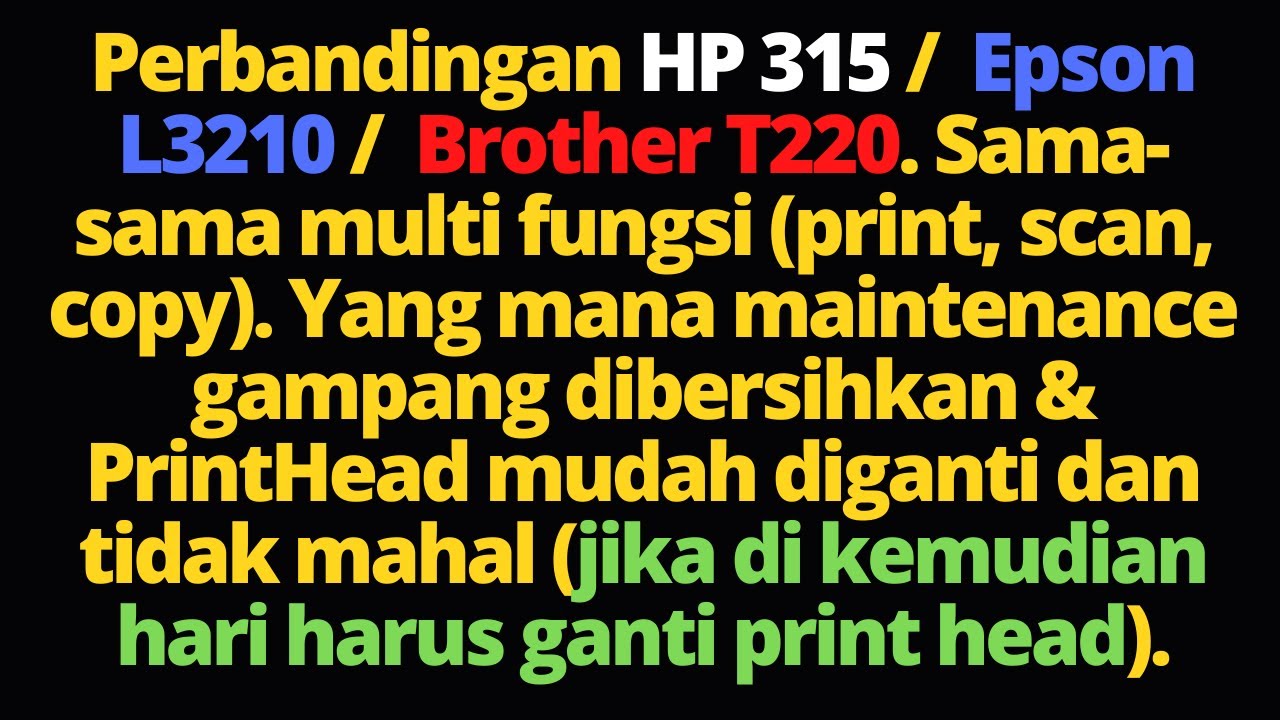 Perbandingan HP 315 InkTank Brother T220 dan Epson L3210