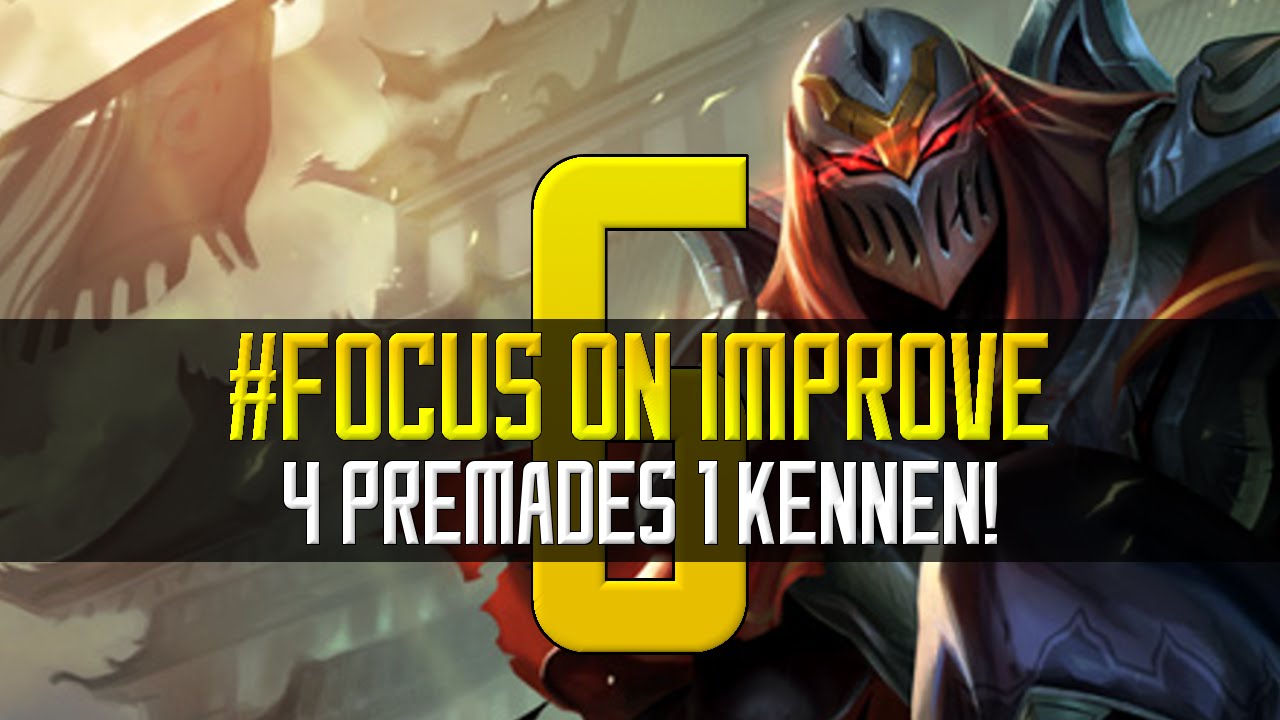 ◄ 4 Premades 1 Kennen! ► Patch 6.2 - #Focus on Improve - Zed Gameplay [German/HD/S6]